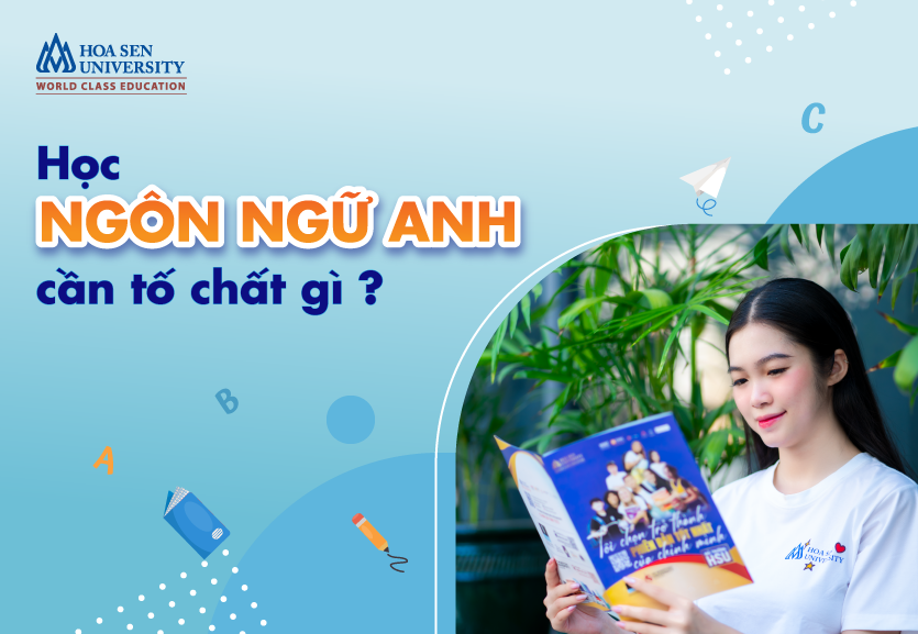 Học ngôn ngữ anh cần những gì? Ra trường làm gì? Học ở đâu?